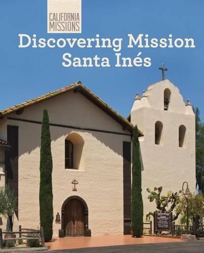 Cover image for Discovering Mission Santa Ines