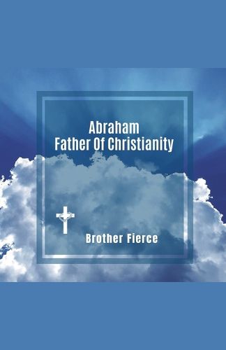 Cover image for Abraham. Father Of Christianity