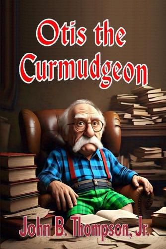 Cover image for Otis the Curmudgeon
