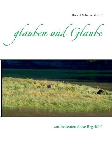 Cover image for glauben und Glaube: was bedeuten diese Begriffe?