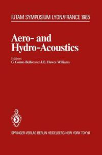 Cover image for Aero- and Hydro-Acoustics: IUTAM Symposium, Ecole Centrale de Lyon, 3-6 July, 1985