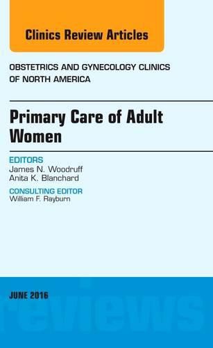 Cover image for Primary Care of Adult Women, An Issue of Obstetrics and Gynecology Clinics of North America