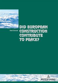 Cover image for Did European Construction Contribute to Peace?