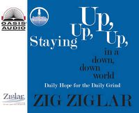 Cover image for Staying Up, Up, Up in a Down, Down, World: Daily Hope for the Daily Grind