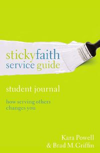 Cover image for Sticky Faith Service Guide, Student Journal: How Serving Others Changes You