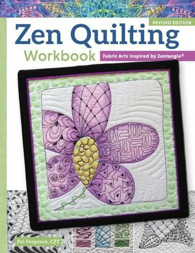 Cover image for Zen Quilting Workbook, Revised Edition: Fabric Arts Inspired by Zentangle(R)