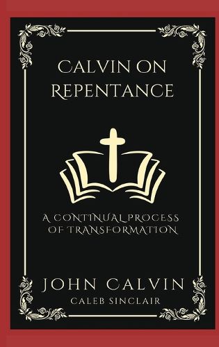 Calvin on Repentance