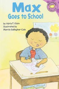 Cover image for Max Goes to School (Read-it Readers: the Life of Max)