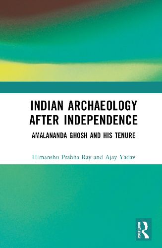 Cover image for Indian Archaeology After Independence