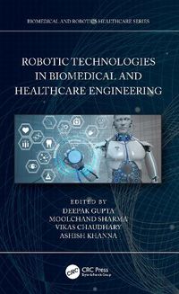 Cover image for Robotic Technologies in Biomedical and Healthcare Engineering