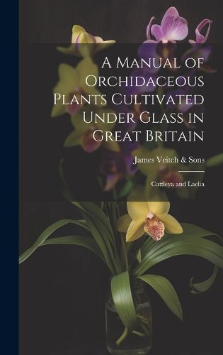 Cover image for A Manual of Orchidaceous Plants Cultivated Under Glass in Great Britain