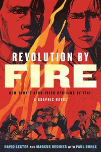 Cover image for Revolution by Fire: A Graphic Novel