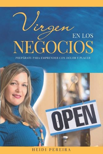 Cover image for Virgen en los Negocios "Preparate para emprender con dolor y placer"