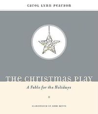 Cover image for The Christmas Play: A Fable for the Holidays