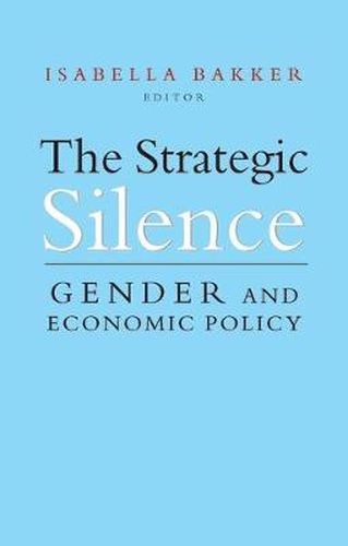 Cover image for The Strategic Silence: Gender and Economic Policy
