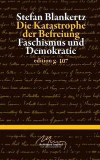 Cover image for Die Katastrophe der Befreiung: Faschismus und Demokratie