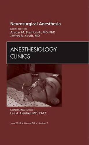 Cover image for Neurosurgical Anesthesia, An Issue of Anesthesiology Clinics