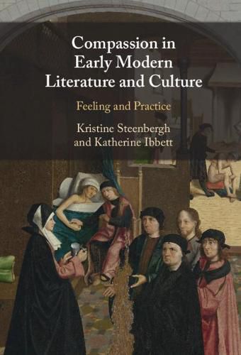 Cover image for Compassion in Early Modern Literature and Culture: Feeling and Practice