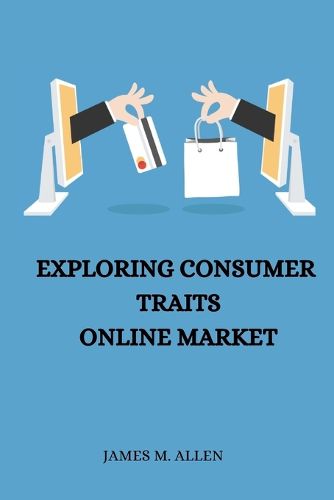 Cover image for Exploring Consumer Traits Online Market