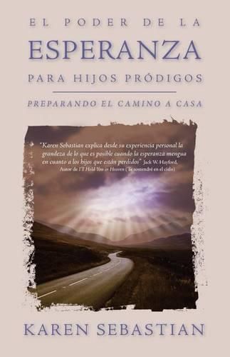 Cover image for El poder de la esperanza para hijos prodigos: Preparando el camino a casa