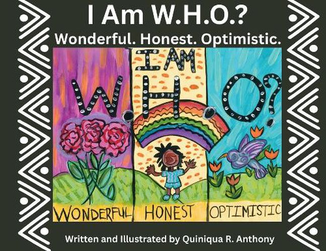 Cover image for I am W.H.O? Wonderful. Honest. Optimistic.