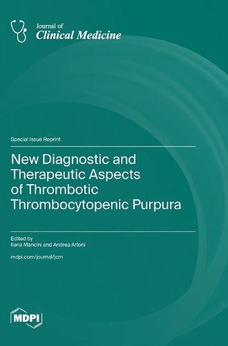 Cover image for New Diagnostic and Therapeutic Aspects of Thrombotic Thrombocytopenic Purpura