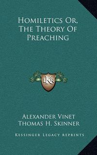 Cover image for Homiletics Or, the Theory of Preaching