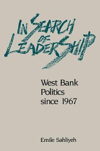 Cover image for In Search of Leadership: West Bank Politics since 1967