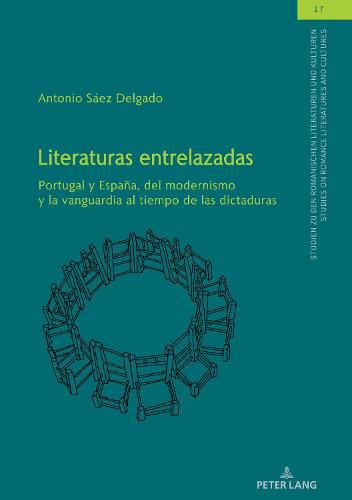 Literaturas entrelazadas; Portugal y Espana, del modernismo y la vanguardia al tiempo de las dictaduras