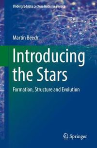 Cover image for Introducing the Stars: Formation, Structure and Evolution