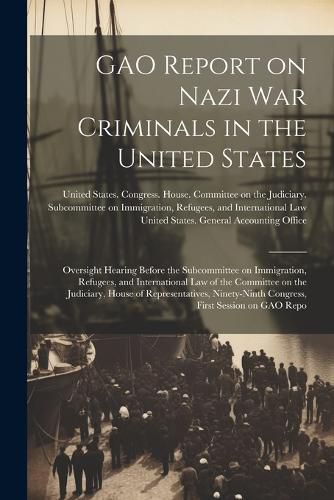 Cover image for GAO Report on Nazi war Criminals in the United States