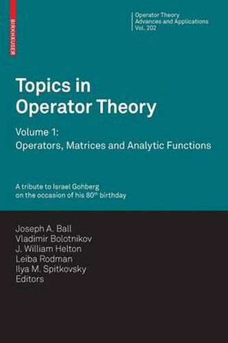 Topics in Operator Theory: Volume 1: Operators, Matrices and Analytic functions