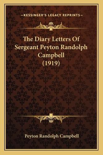 Cover image for The Diary Letters of Sergeant Peyton Randolph Campbell (1919)