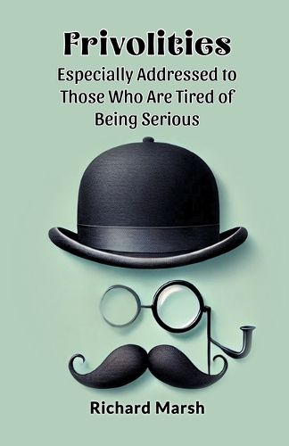 Cover image for Frivolities Especially Addressed to Those Who Are Tired of Being Serious (Edition2024)