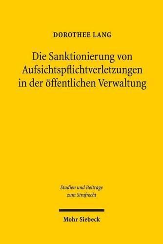 Cover image for Die Sanktionierung von Aufsichtspflichtverletzungen in der oeffentlichen Verwaltung