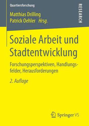 Cover image for Soziale Arbeit und Stadtentwicklung: Forschungsperspektiven, Handlungsfelder, Herausforderungen