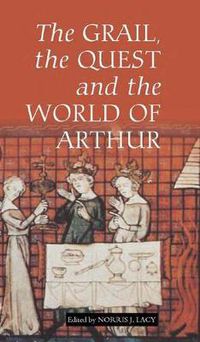 Cover image for The Grail, the Quest, and the World of Arthur