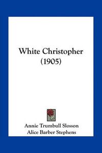 Cover image for White Christopher (1905)