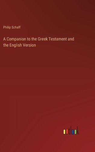 Cover image for A Companion to the Greek Testament and the English Version