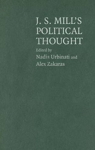 J.S. Mill's Political Thought: A Bicentennial Reassessment