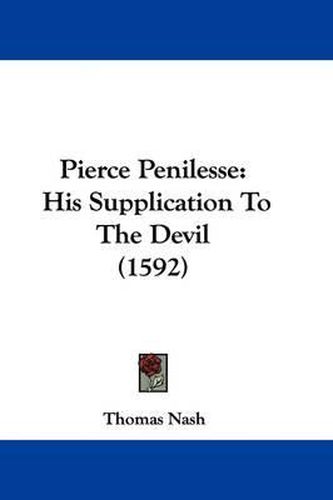 Pierce Penilesse: His Supplication To The Devil (1592)