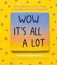 Cover image for Wow It's All A Lot