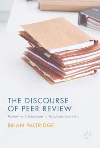 Cover image for The Discourse of Peer Review: Reviewing Submissions to Academic Journals