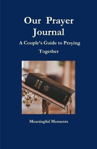 Cover image for Our Prayer Journal A Couple's Guide to Praying Together