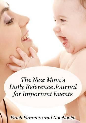Cover image for The New Mom's Daily Reference Journal for Important Events