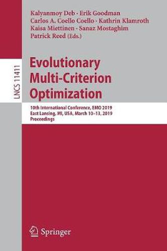 Cover image for Evolutionary Multi-Criterion Optimization: 10th International Conference, EMO 2019, East Lansing, MI, USA, March 10-13, 2019, Proceedings