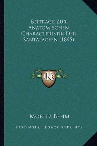 Cover image for Beitrage Zur Anatomischen Characteristik Der Santalaceen (1895)