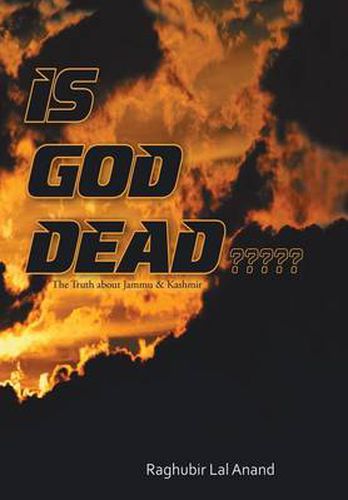 Cover image for Is God Dead: The Truth about Jammu & Kashmir