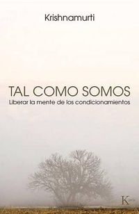 Cover image for Tal Como Somos: Liberar La Mente de Los Condicionamientos
