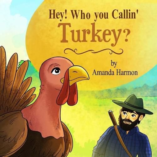 Cover image for Hey! Who You Callin' Turkey?